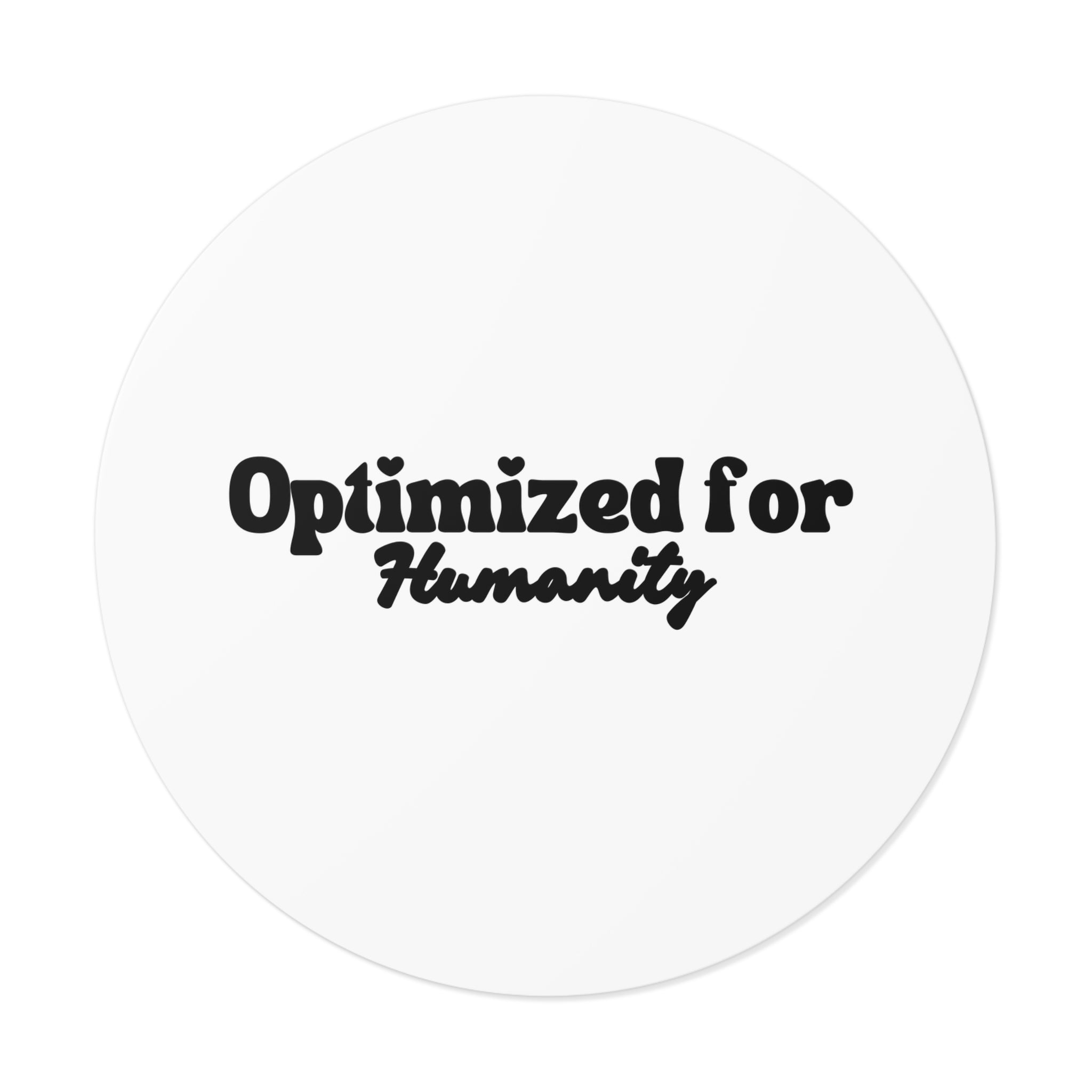 Optimized for Humanity Sticker | Ethical Tech Vinyl Decal | Human-Centered Design Sticker