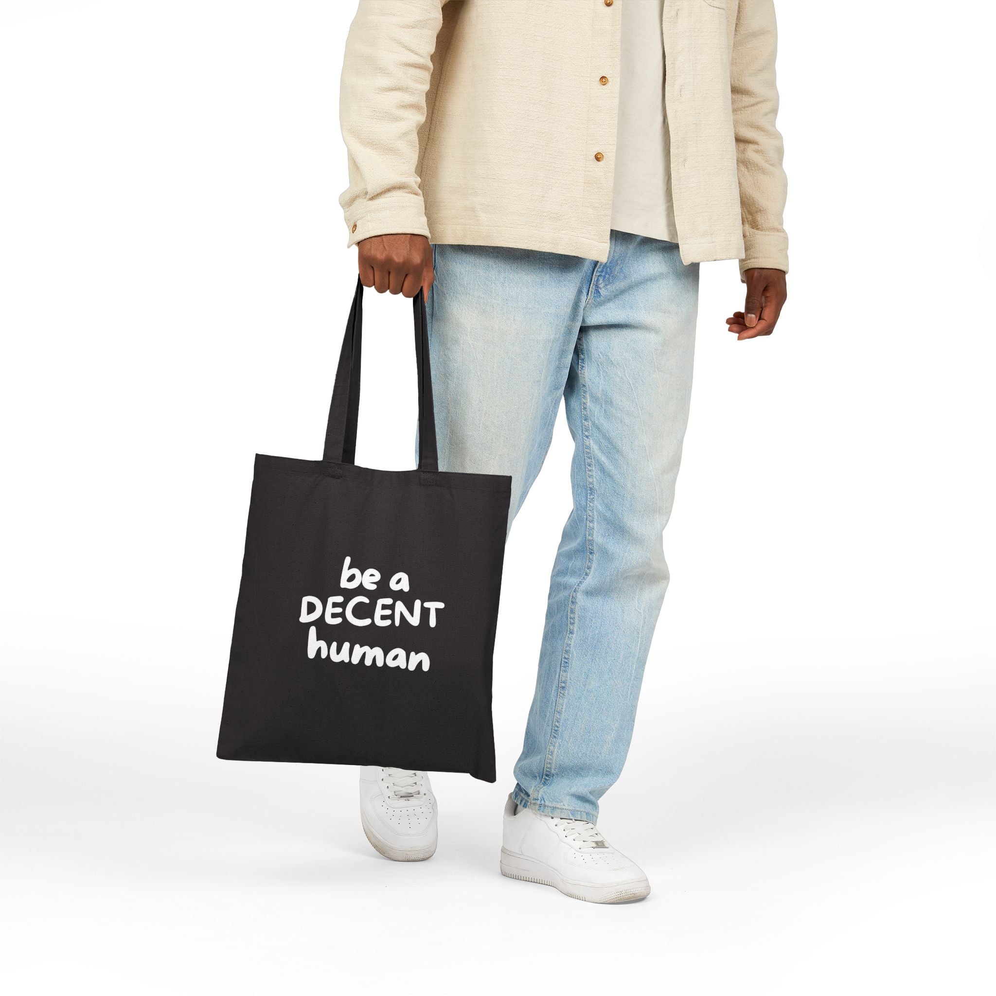 Be a Decent Human Tote Bag | Black Canvas Statement Tote | Ethical Activism Bag | Kindness & Humanity Quote Reusable Shopping Bag