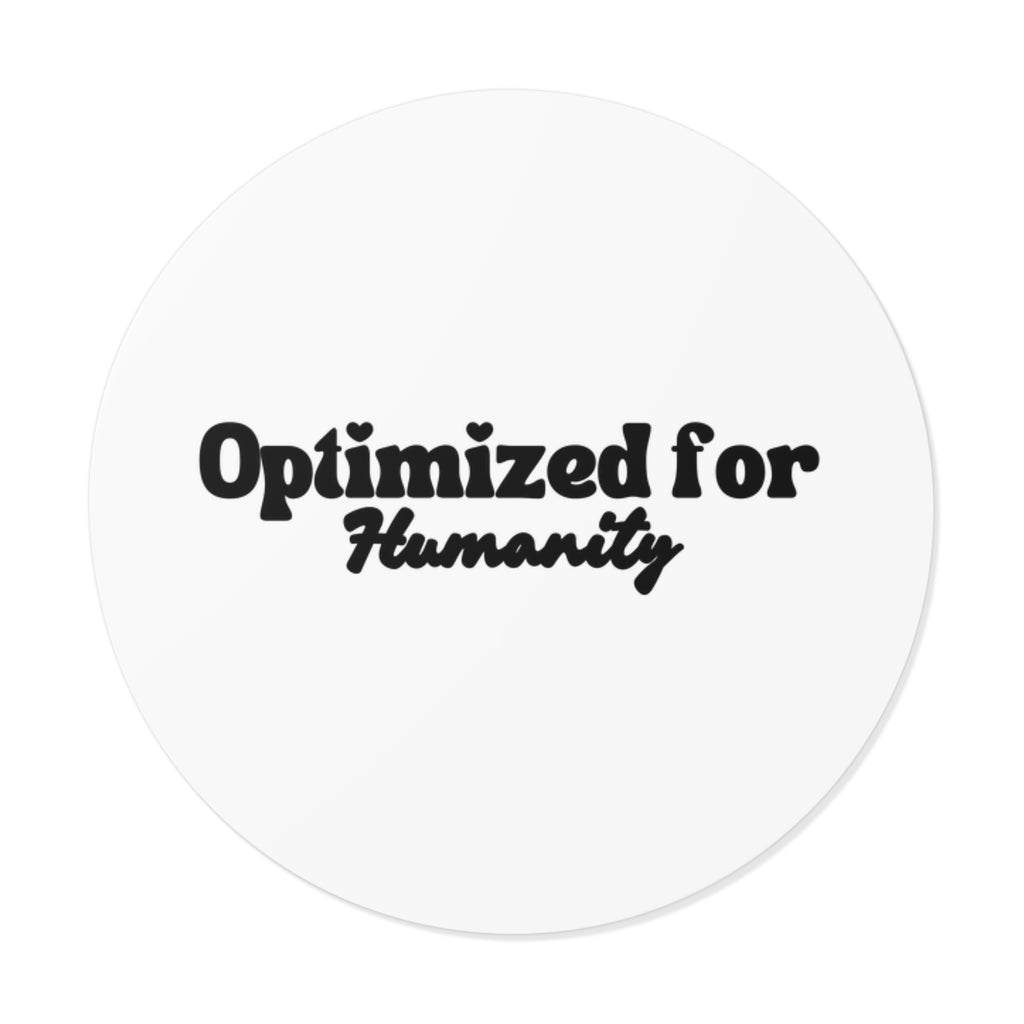 Optimized for Humanity Sticker | Ethical Tech Vinyl Decal | Human-Centered Design Sticker