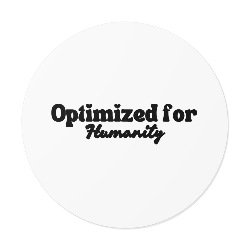 Optimized for Humanity Sticker | Ethical Tech Vinyl Decal | Human-Centered Design Sticker