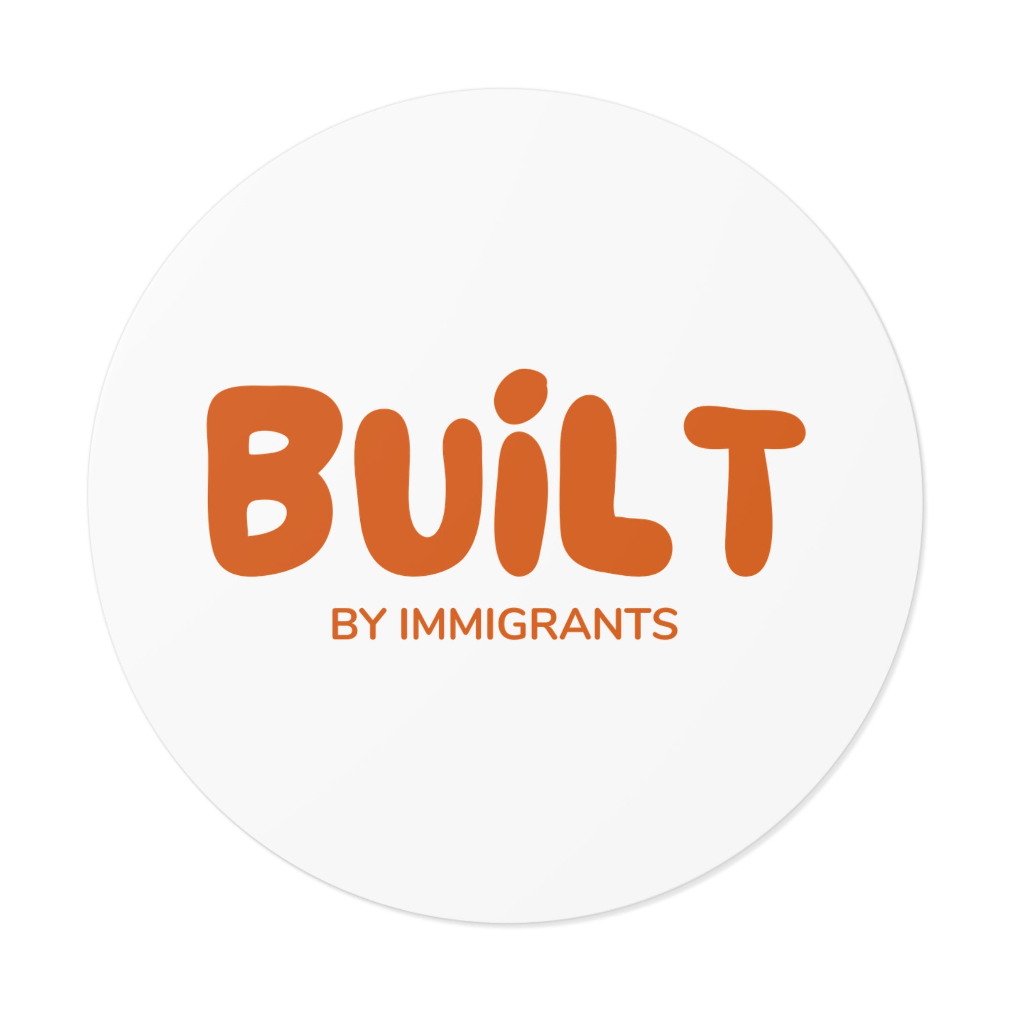 Built by Immigrants Sticker | Immigration Support Vinyl Decal | Pro-Immigrant Statement Sticker