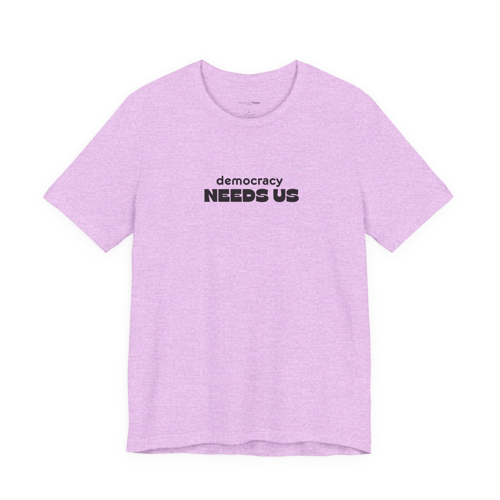 Democracy Needs Us T-Shirt | Minimalist Civic Statement Tee | Unisex Ethical Shirt | Quiet Activism Apparel