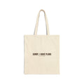 Sorry I Have Plans Tote Bag