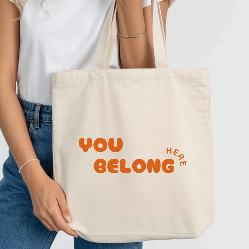 You Belong Here Tote Bag | Inclusive Canvas Tote | Affirmation Gift | Kindness & Belonging Reusable Bag