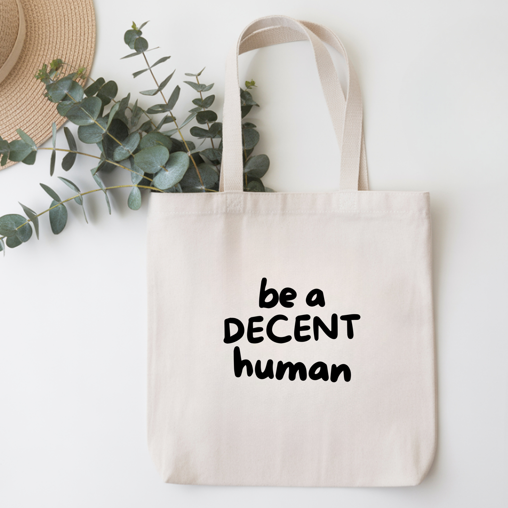 Be a Decent Human Tote Bag | Minimalist Cotton Canvas Tote | Kindness Statement Bag | Ethical Everyday Reusable Tote