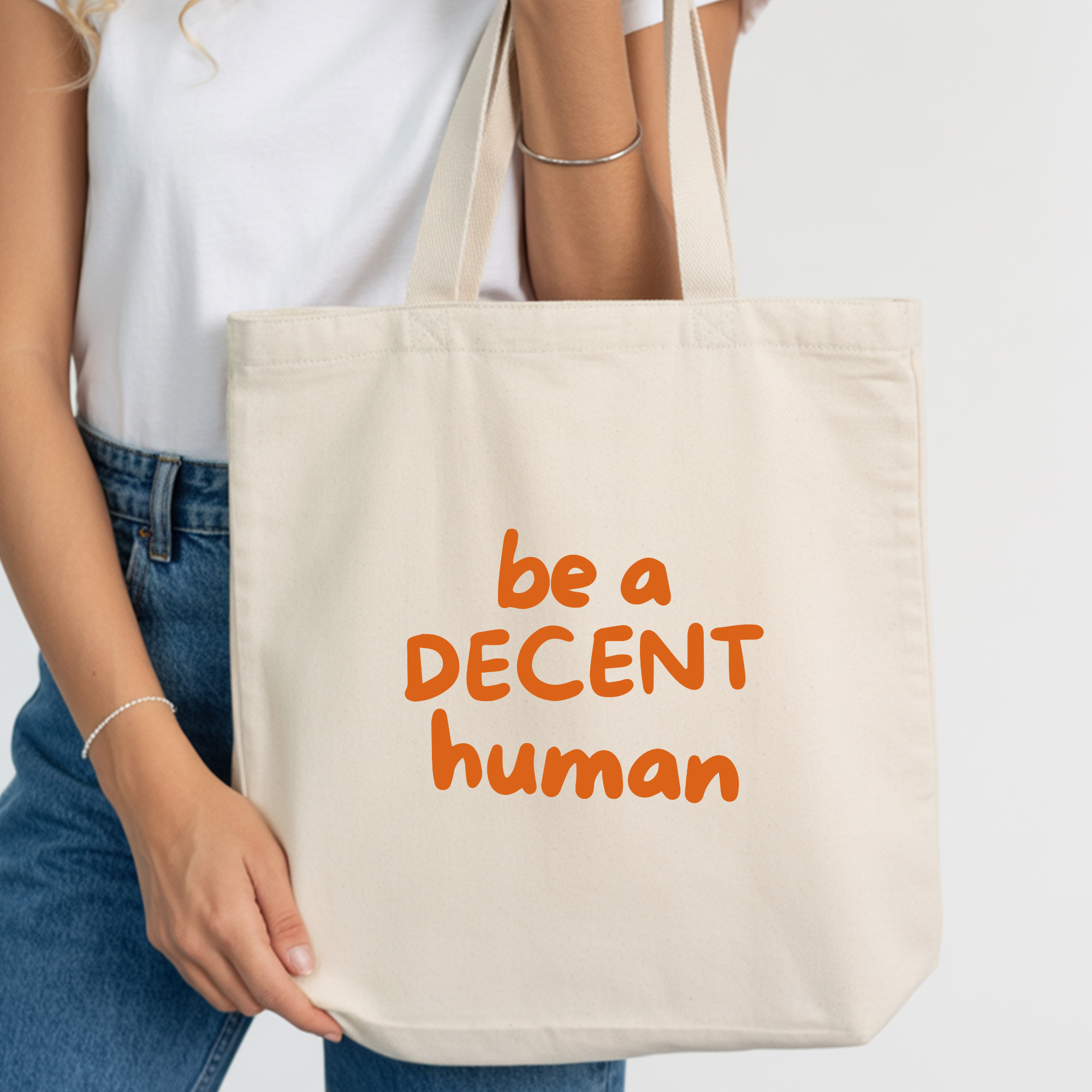Be a Decent Human Tote Bag | Kindness Message Canvas Tote | Ethical Social Justice Reusable Bag