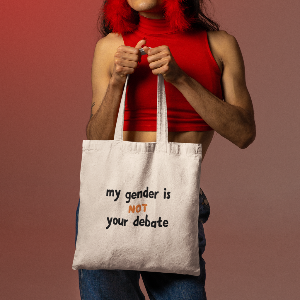 My Gender Is Not Your Debate Tote Bag | Trans Rights Canvas Tote | LGBTQ+ Affirmation Statement Bag