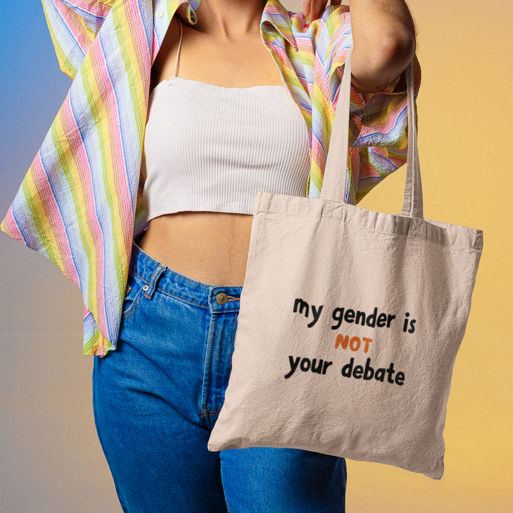 My Gender Is Not Your Debate Tote Bag | Trans Rights Canvas Tote | LGBTQ+ Affirmation Statement Bag