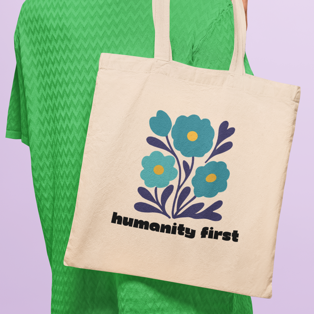 Humanity First Tote Bag – Floral Canvas Tote with Positive Message | Ethical Statement Bag | Reusable Everyday Market & Library Tote