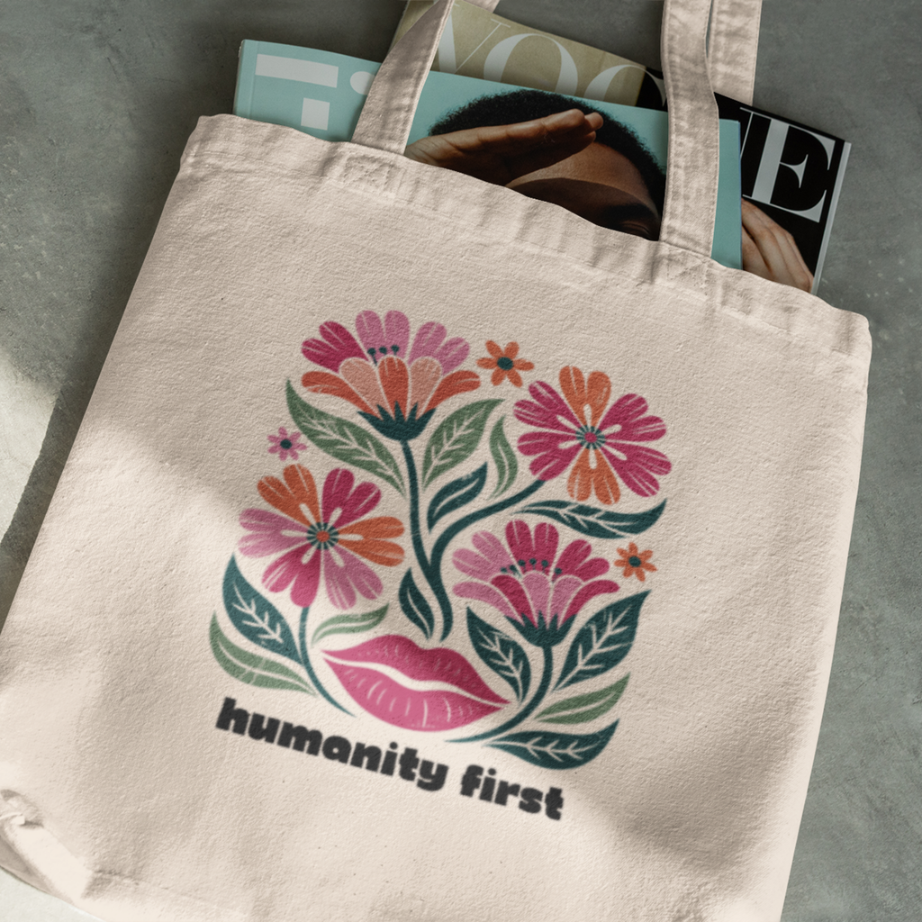 Humanity First Floral Tote Bag | Natural Canvas Reusable Bag | Social Justice Art Tote | Progressive Values Gift | Ethical Everyday Carry