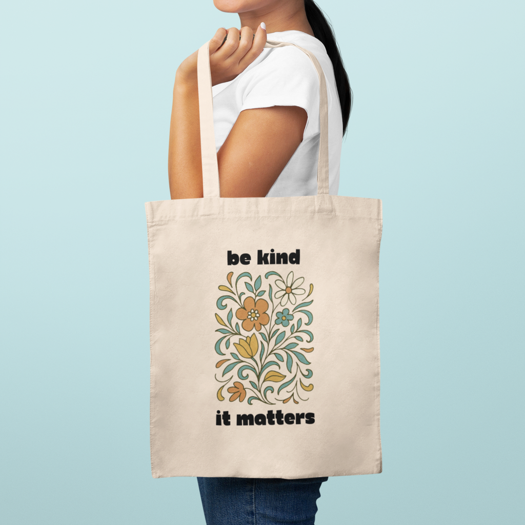 Tote Bag — "Be Kind It Matters" Floral Canvas Tote