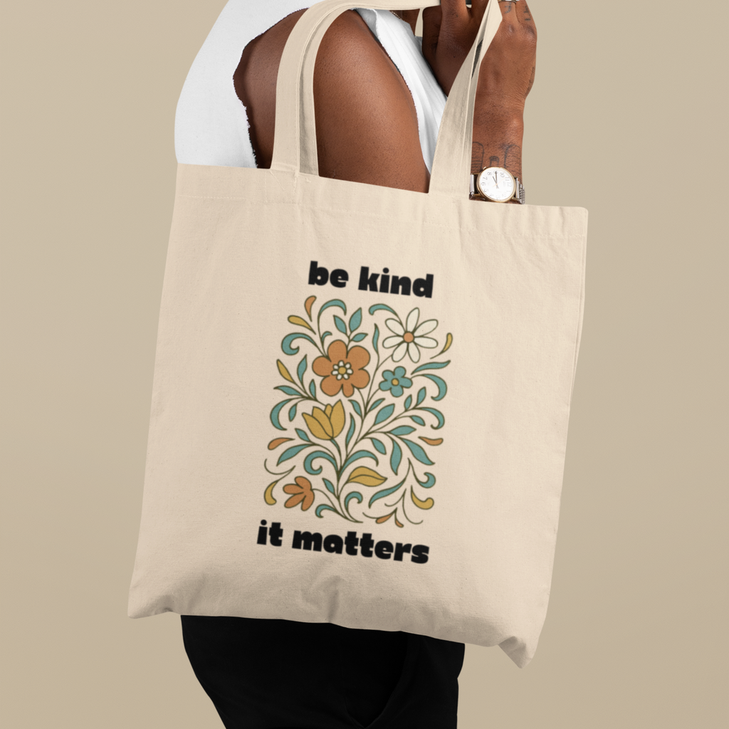 Tote Bag — "Be Kind It Matters" Floral Canvas Tote