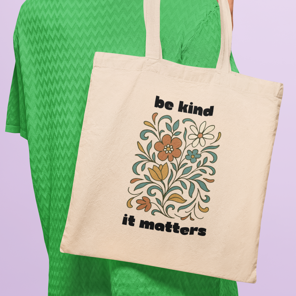 Tote Bag — "Be Kind It Matters" Floral Canvas Tote