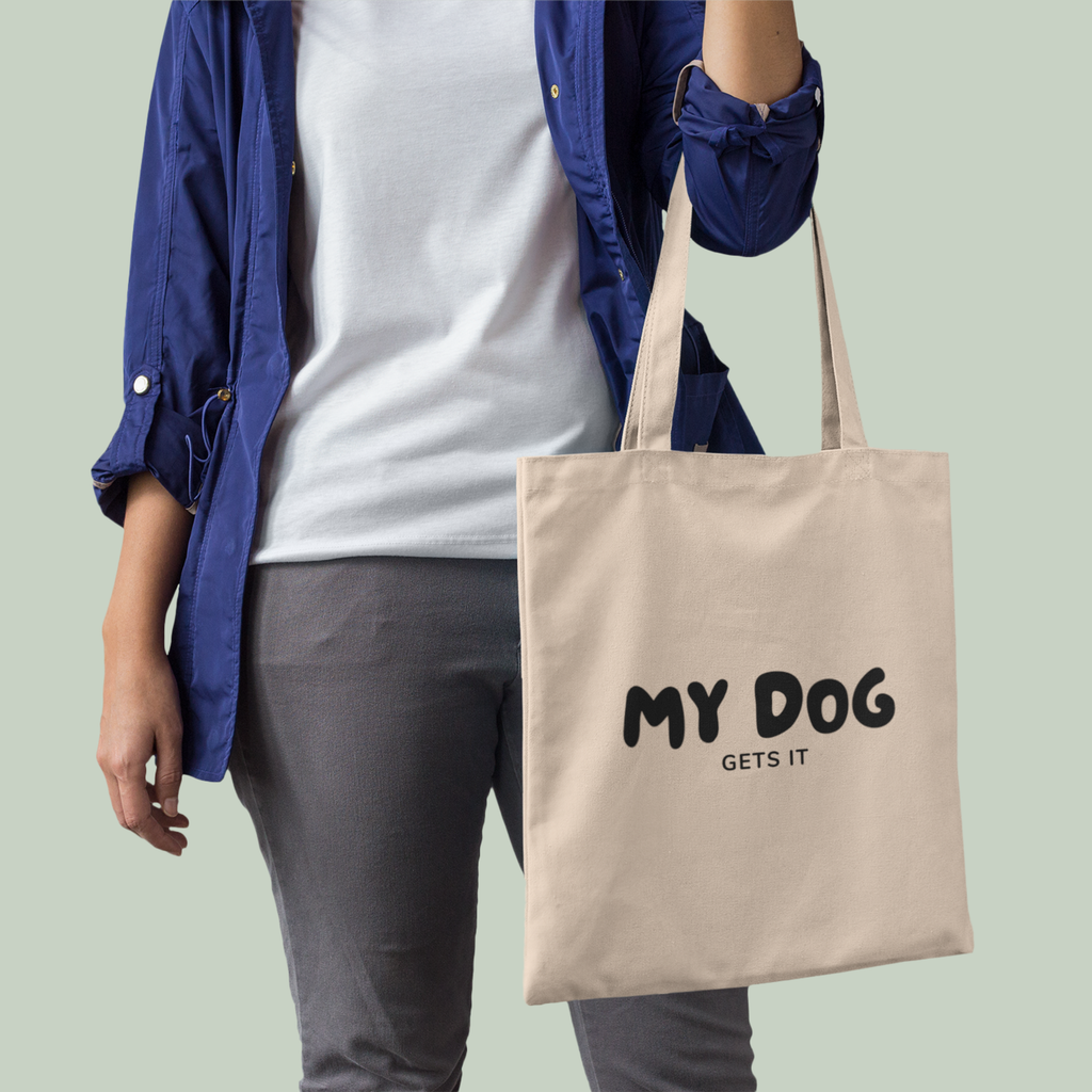 My Dog Gets It Tote Bag