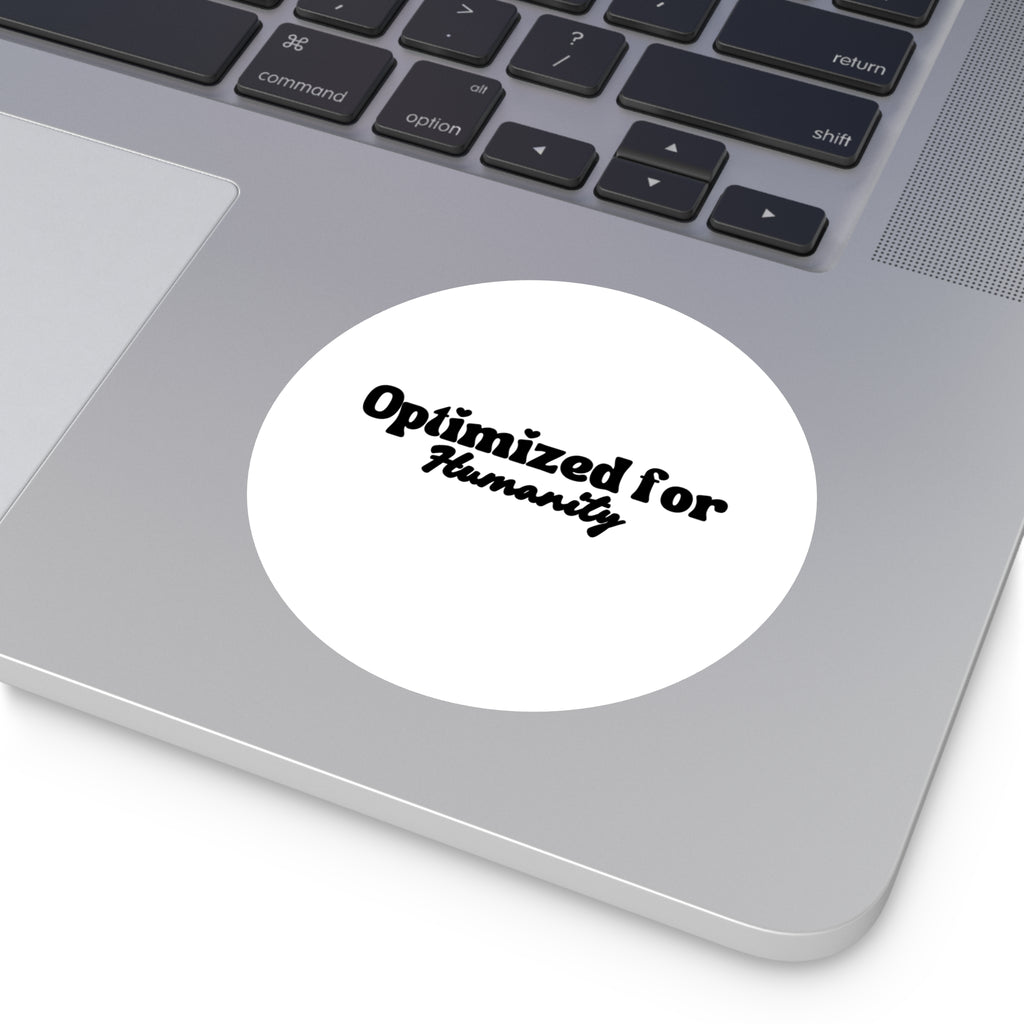 Optimized for Humanity Sticker | Ethical Tech Vinyl Decal | Human-Centered Design Sticker