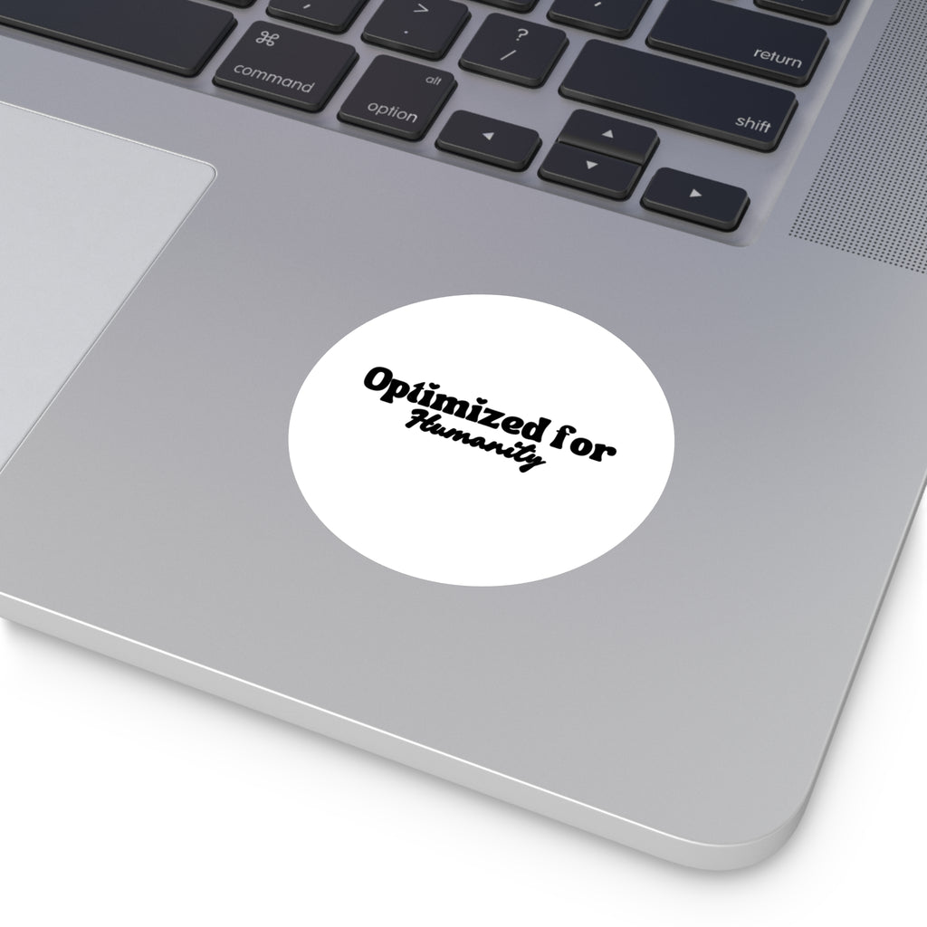 Optimized for Humanity Sticker | Ethical Tech Vinyl Decal | Human-Centered Design Sticker