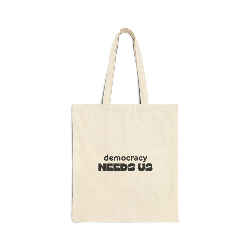 Democracy Needs Us Tote Bag | Civic Engagement Canvas Tote | Minimalist Political Statement Bag