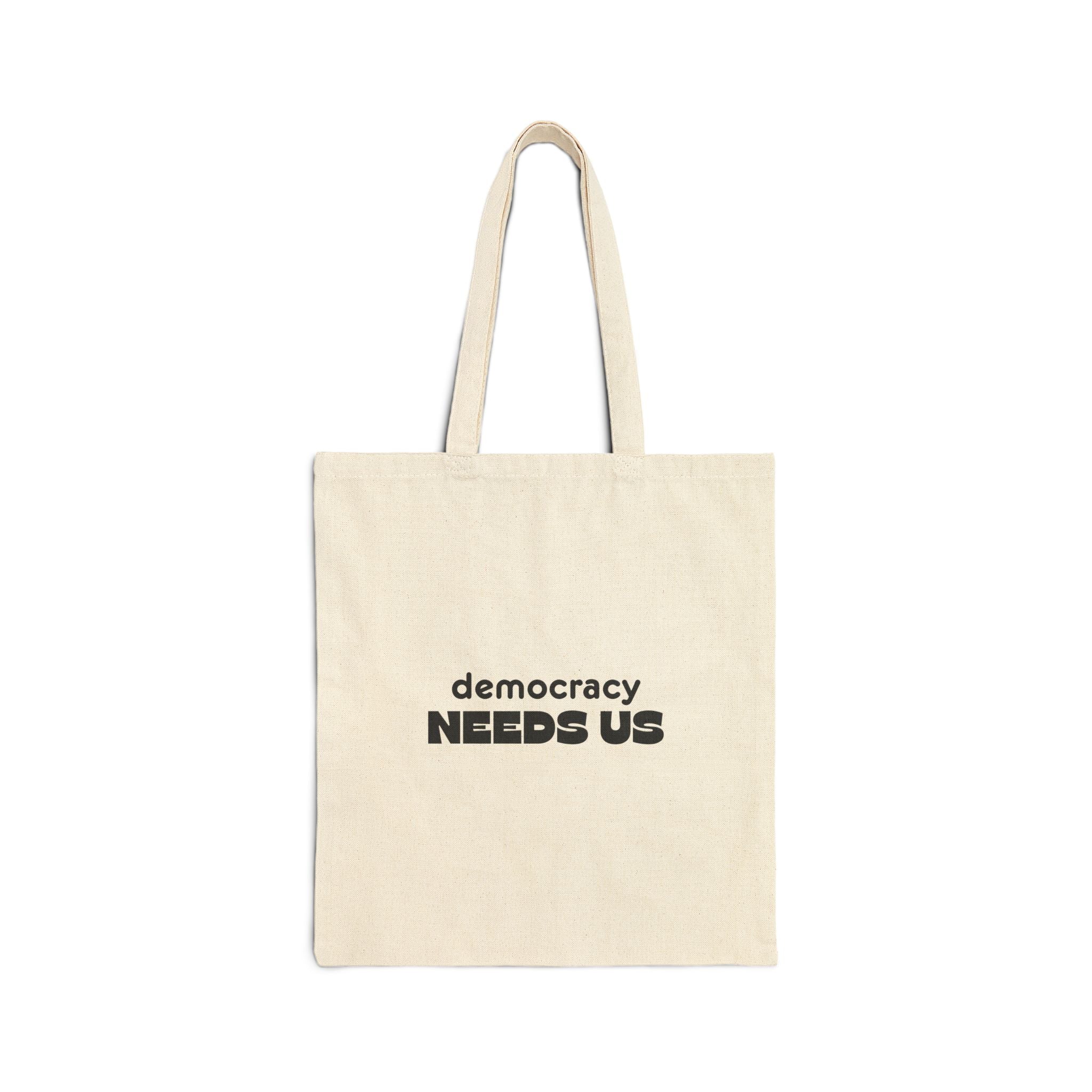 Democracy Needs Us Tote Bag | Civic Engagement Canvas Tote | Minimalist Political Statement Bag
