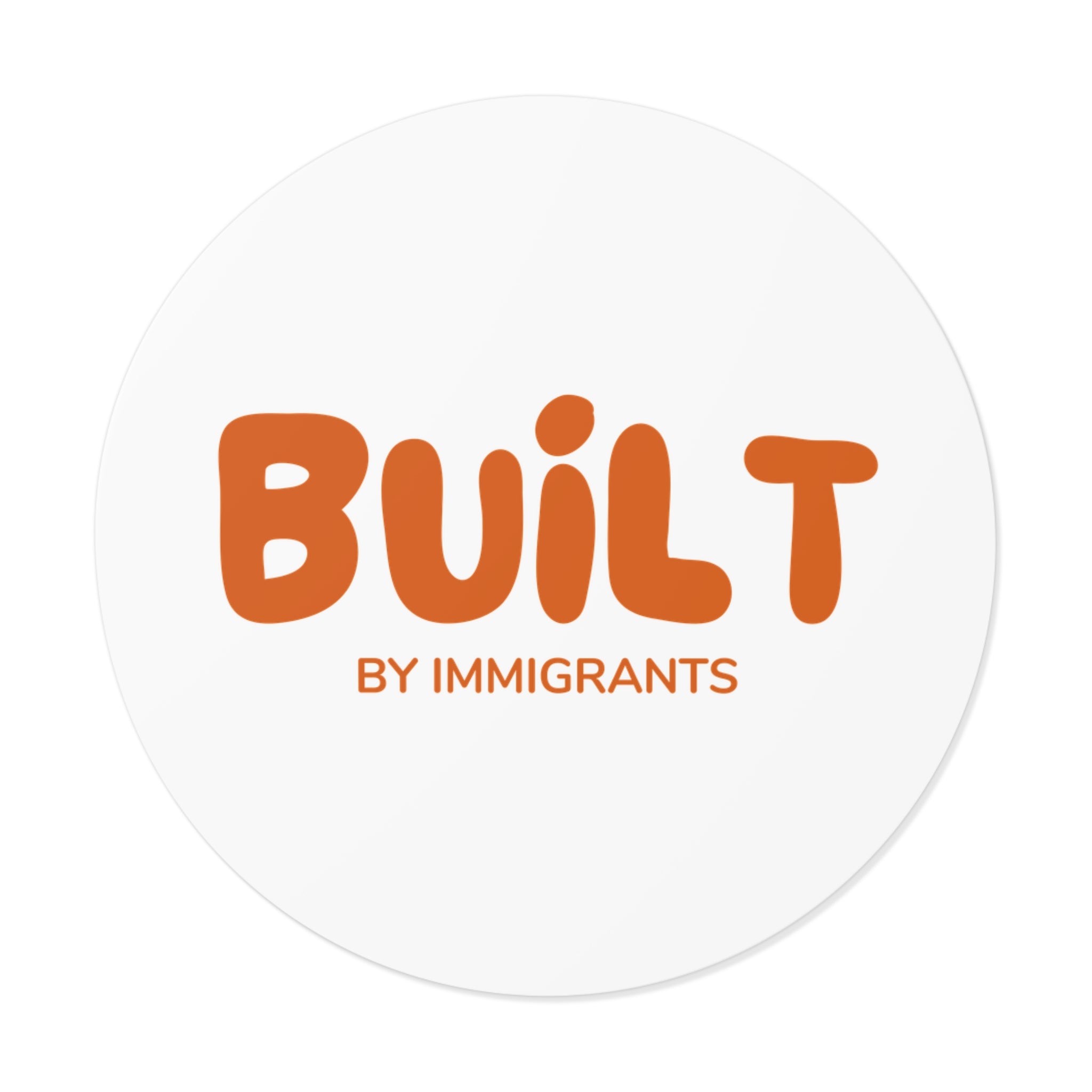 Built by Immigrants Sticker | Immigration Support Vinyl Decal | Pro-Immigrant Statement Sticker